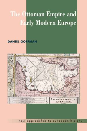 [New Approaches to European History 24] • The Ottoman Empire and Early Modern Europe (New Approaches to European History)